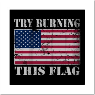 USA Try Burning This Flag America Patriotic Posters and Art